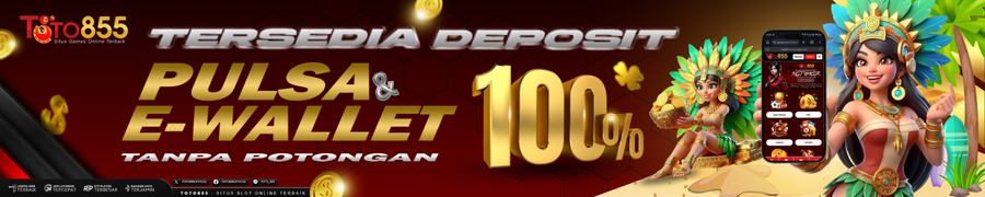 Situs Slot Deposit Pulsa Tanpa Potongan TOTO855